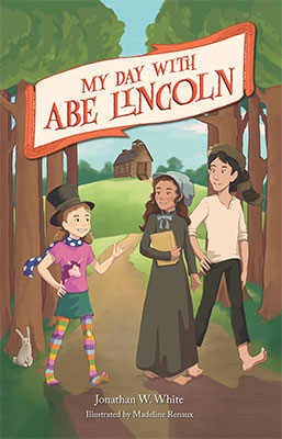 Book cover of My Day with Abe Lincoln that has three individuals on the cover.