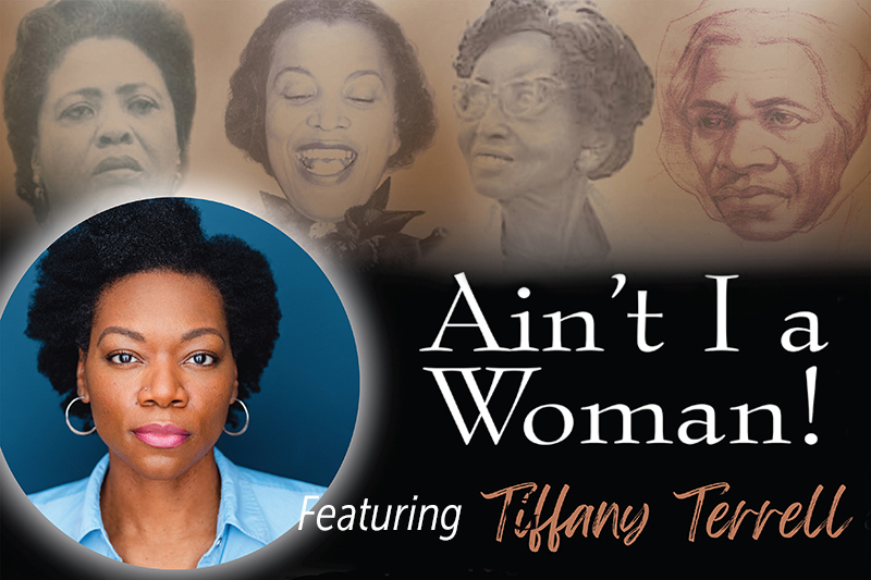 Sojourner Truth, Zora Neale Hurston, Clementine Hunter, and Fannie Lou Hamer are in the background. Tiffany Terrell who will perform i Ain't I A Woman
